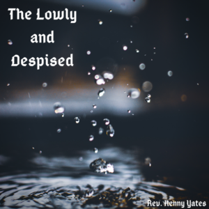 The Lowly and Despised - HoldToHope