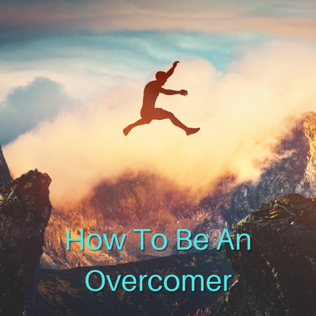 How To Overcome. Encourage Yourself in the LORD.